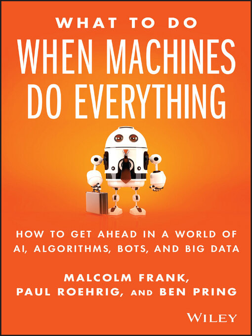 Title details for What to Do When Machines Do Everything by Malcolm Frank - Available
